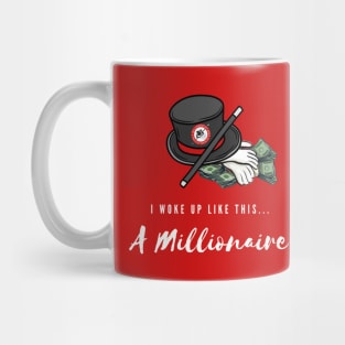 Woke Up A Millionaire (white font) Mug